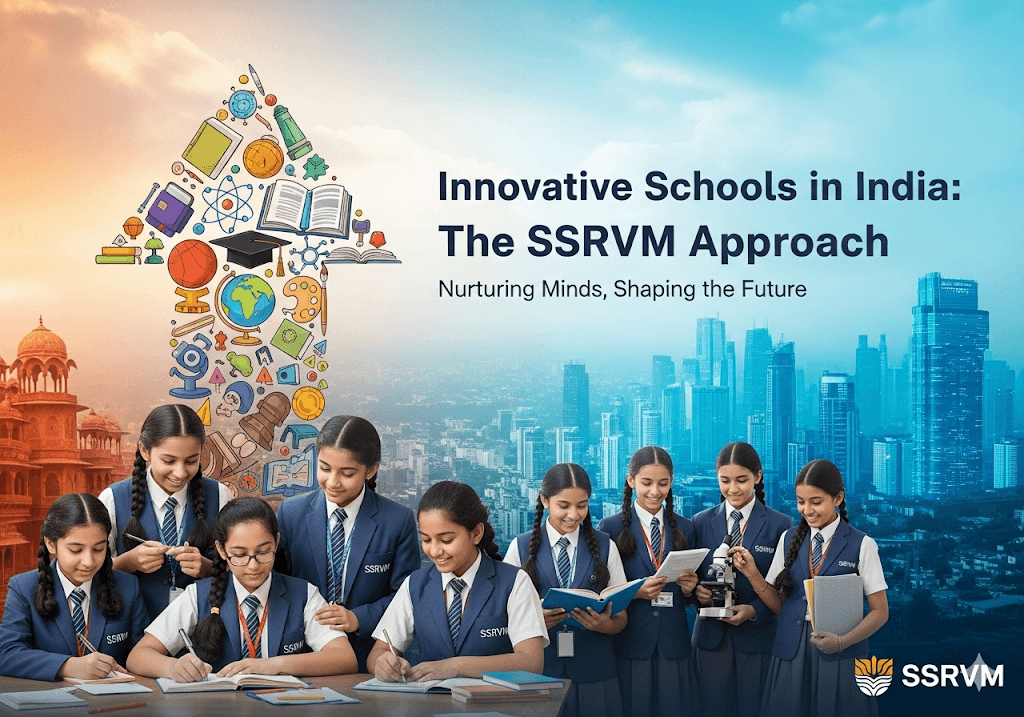The Rise of Innovative Schools in India: A Look at SSRVM’s Approach
