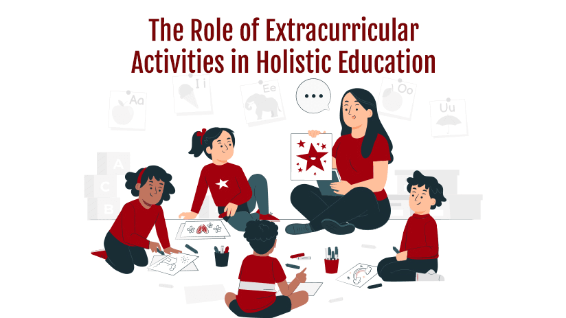 Holistic Development Through Extracurricular Activities: A Guide for Parents